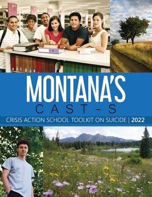 Montana's CAST-S: The Montana Crisis Action School Toolkit on Suicide by Poland, Donna