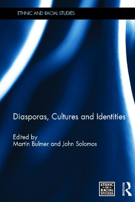 Diasporas, Cultures and Identities by Bulmer, Martin