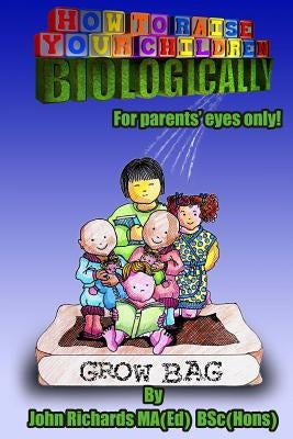 How to Raise Your Children Biologically: Empathic Parenting by Richards, John