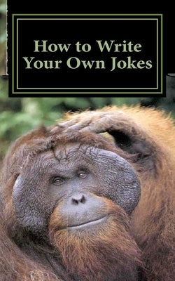 How to Write Your Own Jokes by Thornton, Wayne
