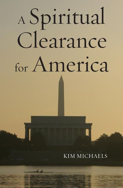 A Spiritual Clearance for America by Michaels, Kim