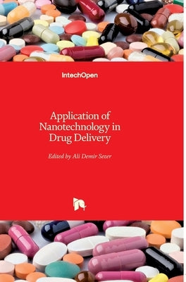Application of Nanotechnology in Drug Delivery by Sezer, Ali Demir