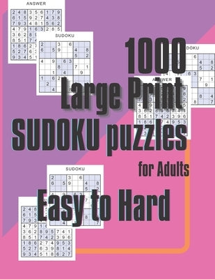 1000 Large Print SUDOKU puzzles for Adults Easy to Hard: The Must Have Activity Puzzle Book for Adults and Seniors. Sharp your Mind by Designs, Ak Graphic