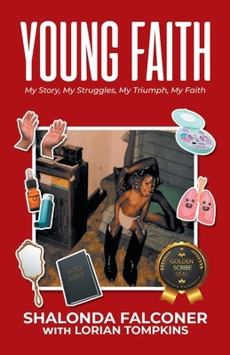 Young Faith: My Story, My Struggles, My Triumph, My Faith by Falconer, Shalonda