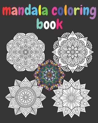 Mandala Coloring Book: Mandala Coloring Book for adult;Beautiful Mandalas Designe Coloring Book Mandalas for Stress Relief and Relaxation and by For Adult, Mandala Coloring Book
