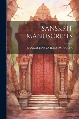 Sanskrit Manuscripts by Rangacharya, Rangacharya