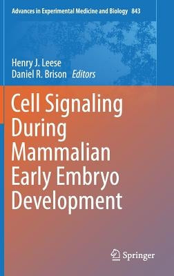 Cell Signaling During Mammalian Early Embryo Development by Leese, Henry J.
