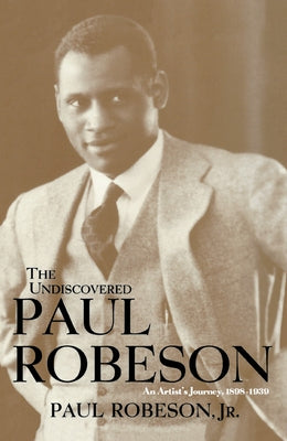 The Undiscovered Paul Robeson by Robeson, Paul