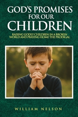God's Promises for Our Children by Nelson, William