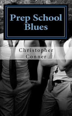 Prep School Blues by Conner, Christopher