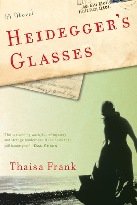 Heidegger's Glasses by Frank, Thaisa