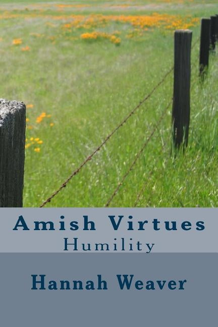 Amish Virtues: Humility by Weaver, Hannah