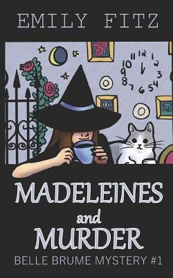 Madeleines and Murder: A Paranormal Cozy Mystery by Fitz, Emily
