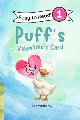 Puff's Valentine's Card: Preschool and Kindergartener Level One Easy Reader by Wetherby, Brie