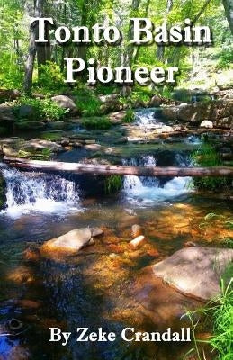 Tonto Basin Pioneer by Crandall, Zeke