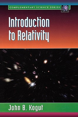 Introduction to Relativity by Kogut, John B.