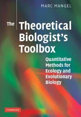 The Theoretical Biologist's Toolbox by Mangel, Marc