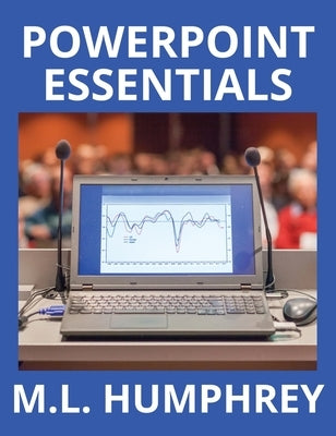 PowerPoint Essentials by Humphrey, M. L.