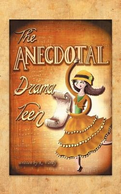 The Anecdotal Drama Teen by Vardy, K.