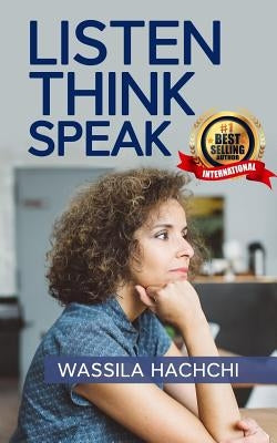 Listen. Think. Speak. by Hachchi, Wassila