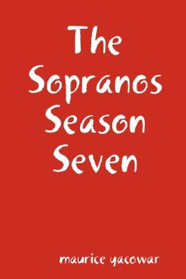 The Sopranos Season Seven by Yacowar, Maurice