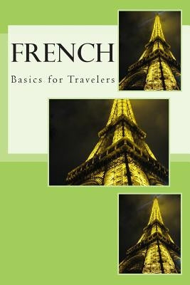 French - Basics for Travelers by Gore, N. T.