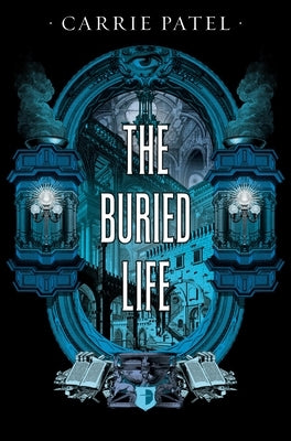 The Buried Life: Recoletta Book 1 by Patel, Carrie
