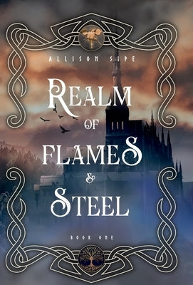 Realm of Flames & Steel by Sipe, Allison
