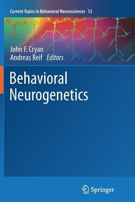 Behavioral Neurogenetics by Cryan, John F.