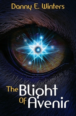 The Blight of Avenir by Winters, Danny E.