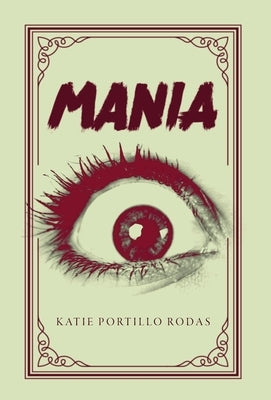 Mania by Rodas, Katie Portillo