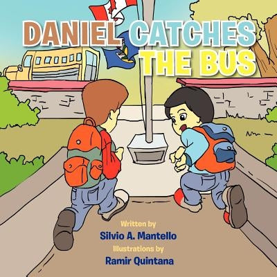 Daniel Catches the Bus by Mantello, Silvio A.