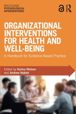 Organizational Interventions for Health and Well-being: A Handbook for Evidence-Based Practice by Nielsen, Karina