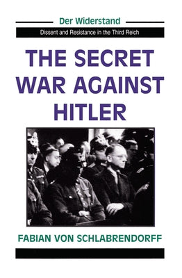 The Secret War Against Hitler by Von Schlabrendorff, Fabian