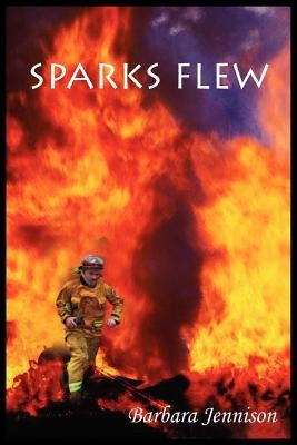 Sparks Flew by Jennison, Barbara