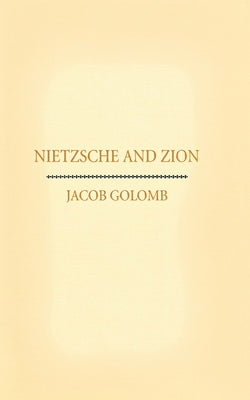 Nietzsche and Zion by Golomb, Jacob