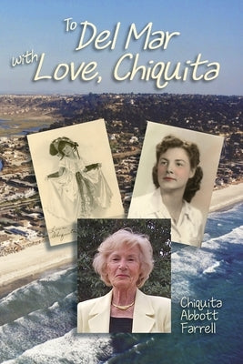 To Del Mar with Love, Chiquita by Farrell, Chiquita Abbott