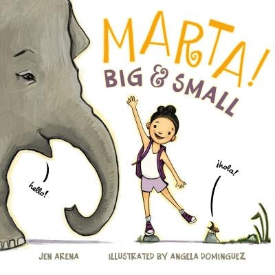 Marta! Big & Small by Arena, Jen