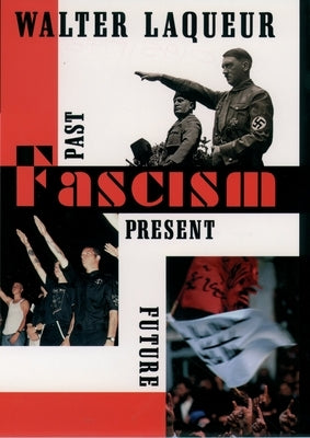 Fascism: Past, Present, Future by Laqueur, Walter