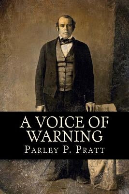 A Voice of Warning (FIRST EDITION - 1837, with an INDEX) by Pratt, Parley P.