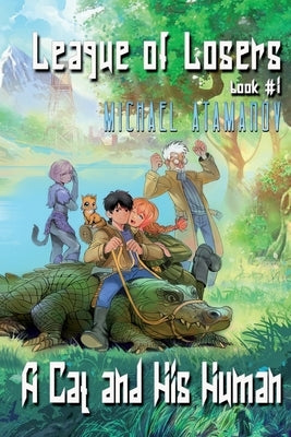 A Cat and His Human (League of Losers Book #1): LitRPG Series by Atamanov, Michael