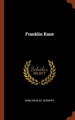 Franklin Kane by Sedgwick, Anne Douglas