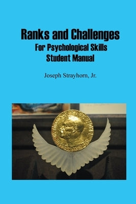 Ranks and Challenges for Psychological Skills: Student Manual by Strayhorn, Joseph Mallory