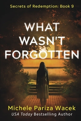 What Wasn't Forgotten by Pw (Pariza Wacek), Michele