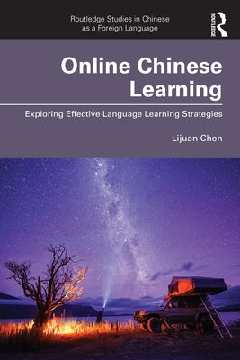Online Chinese Learning: Exploring Effective Language Learning Strategies by Chen, Lijuan