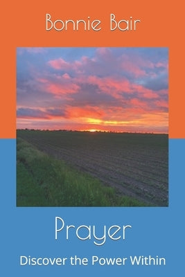 Prayer: Discover the Power Within by Bair, Bonnie L.