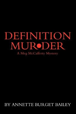 Definition Murder: A Meg McCafferty Mystery by Bailey, Annette Burget