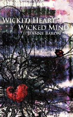 Wicked Heart, Wicked Mind by Baron, Jeanne