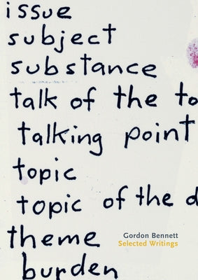 Gordon Bennett: Selected Writings by Goddard, Angela