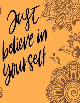 Just believe in your self: Coloring book for everyone by Edition, Just Believe